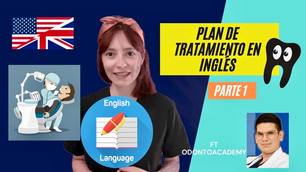 PLAN DE TRATAMIENTO DENTAL EN INGLÉS 🦷 Parte 1 ft OdontoAcademy