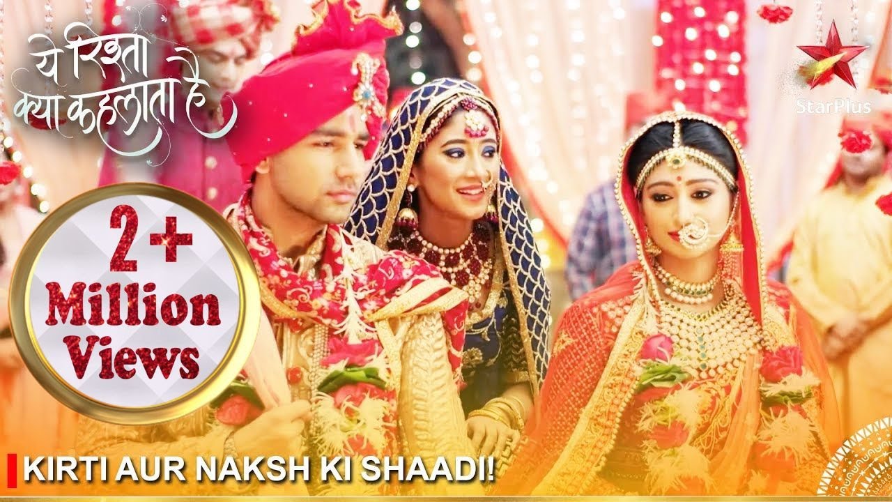 Yeh Rishta Kya Kehlata Hai | Kirti aur Naksh ki shaadi!
