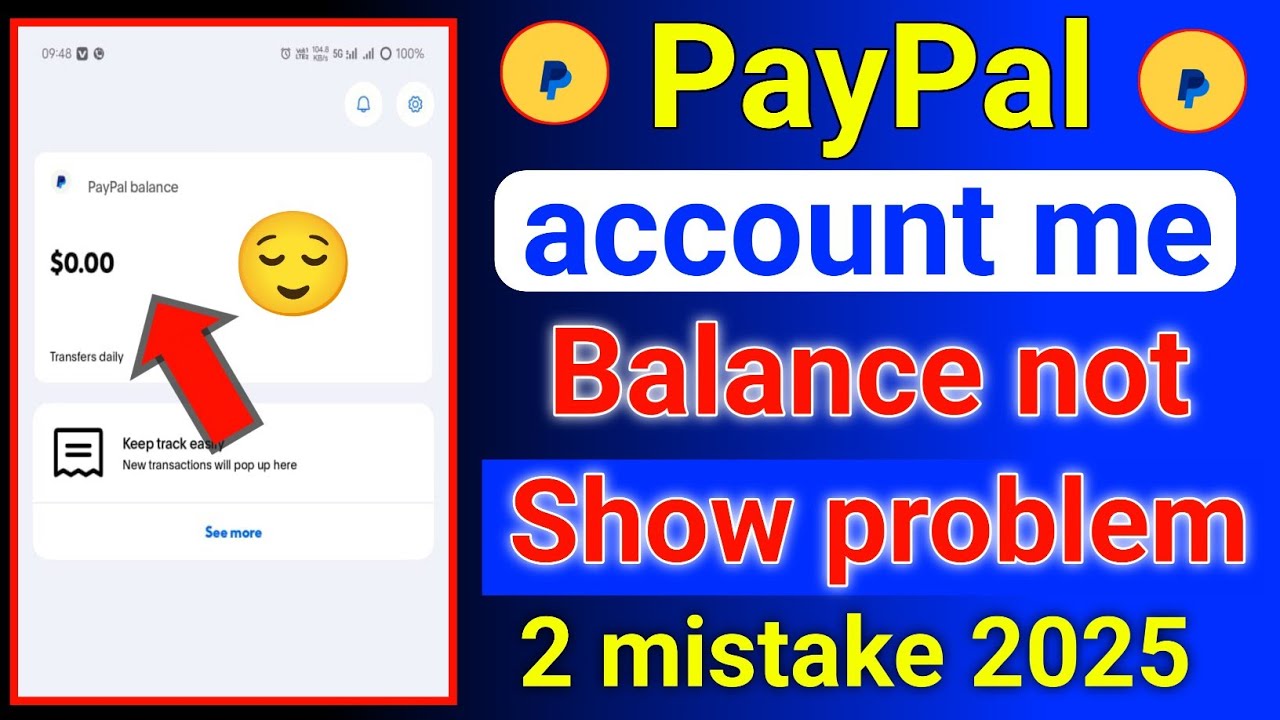 PayPal account me balance not show problem 2 mistake 2025
