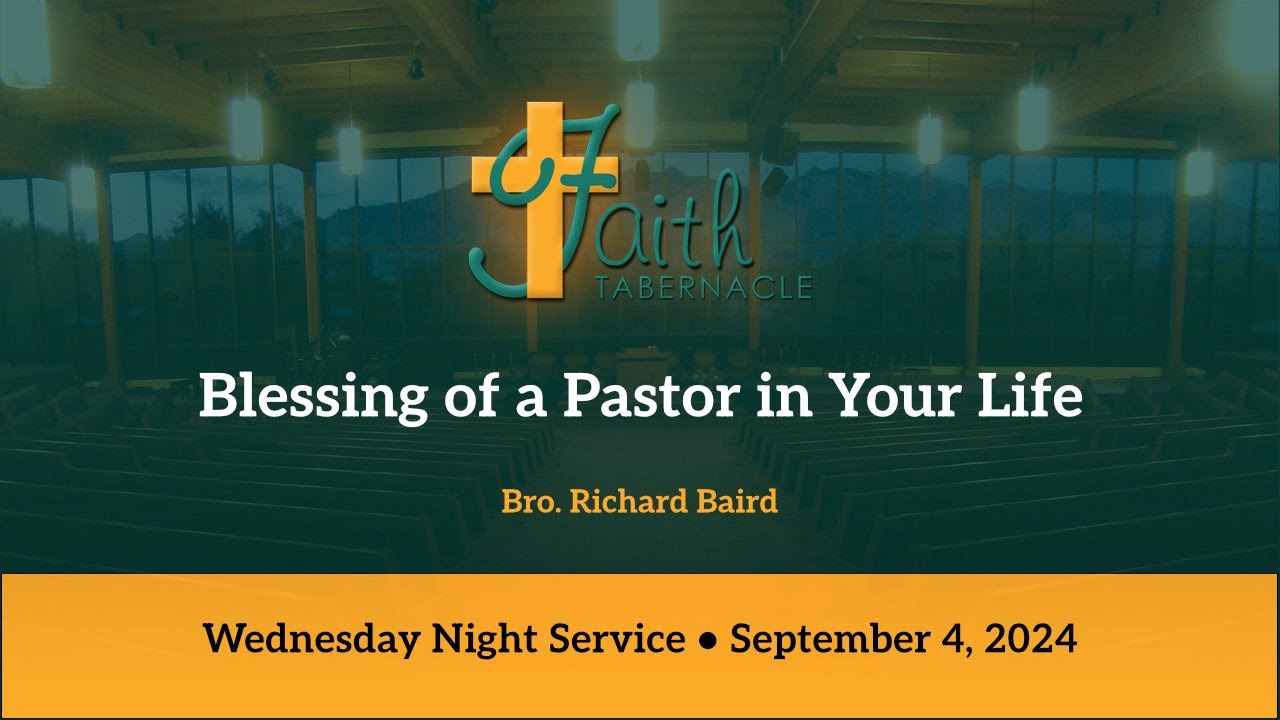 Blessing of a Pastor in Your Life • Bro Richard Baird • 9 4 24