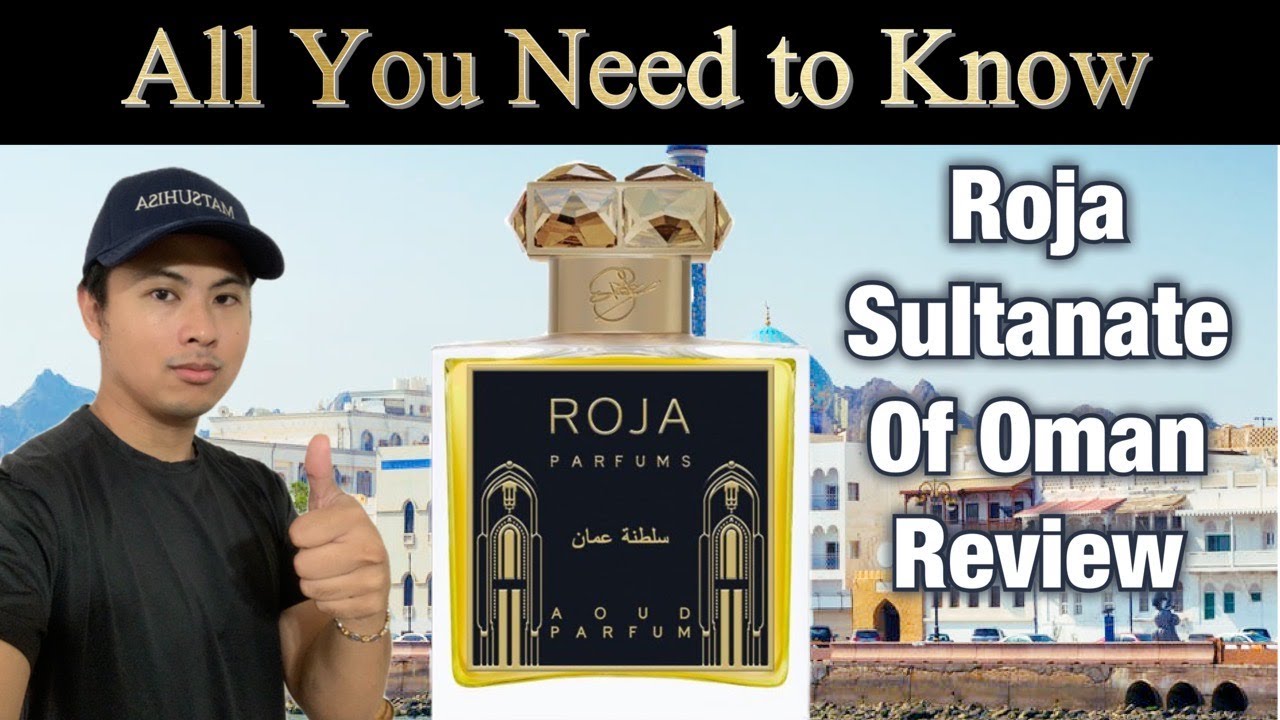 ROJA SULTANATE OF OMAN REVIEW GULF COLLECTION | ALL YOU NEED TO KNOW ABOUT THIS FRAGRANCE