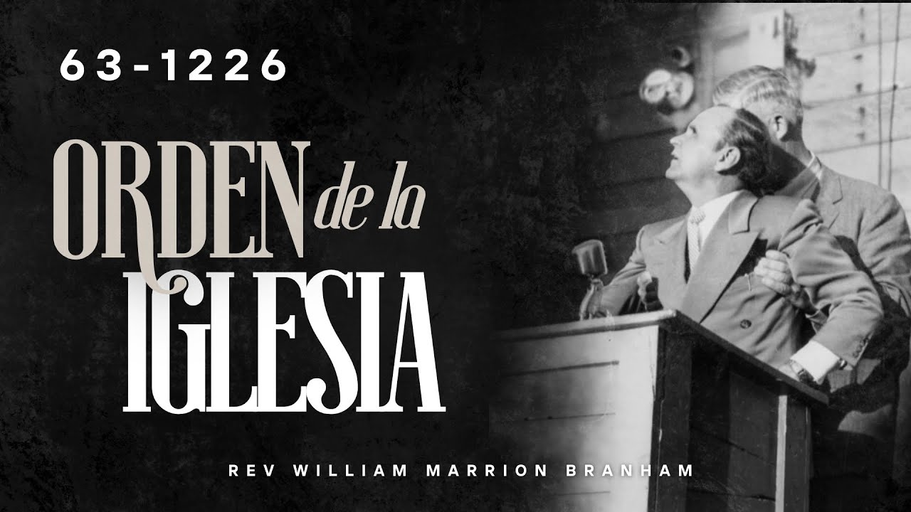 63-1226 | Orden de la Iglesia | Rev William Marrion Branham
