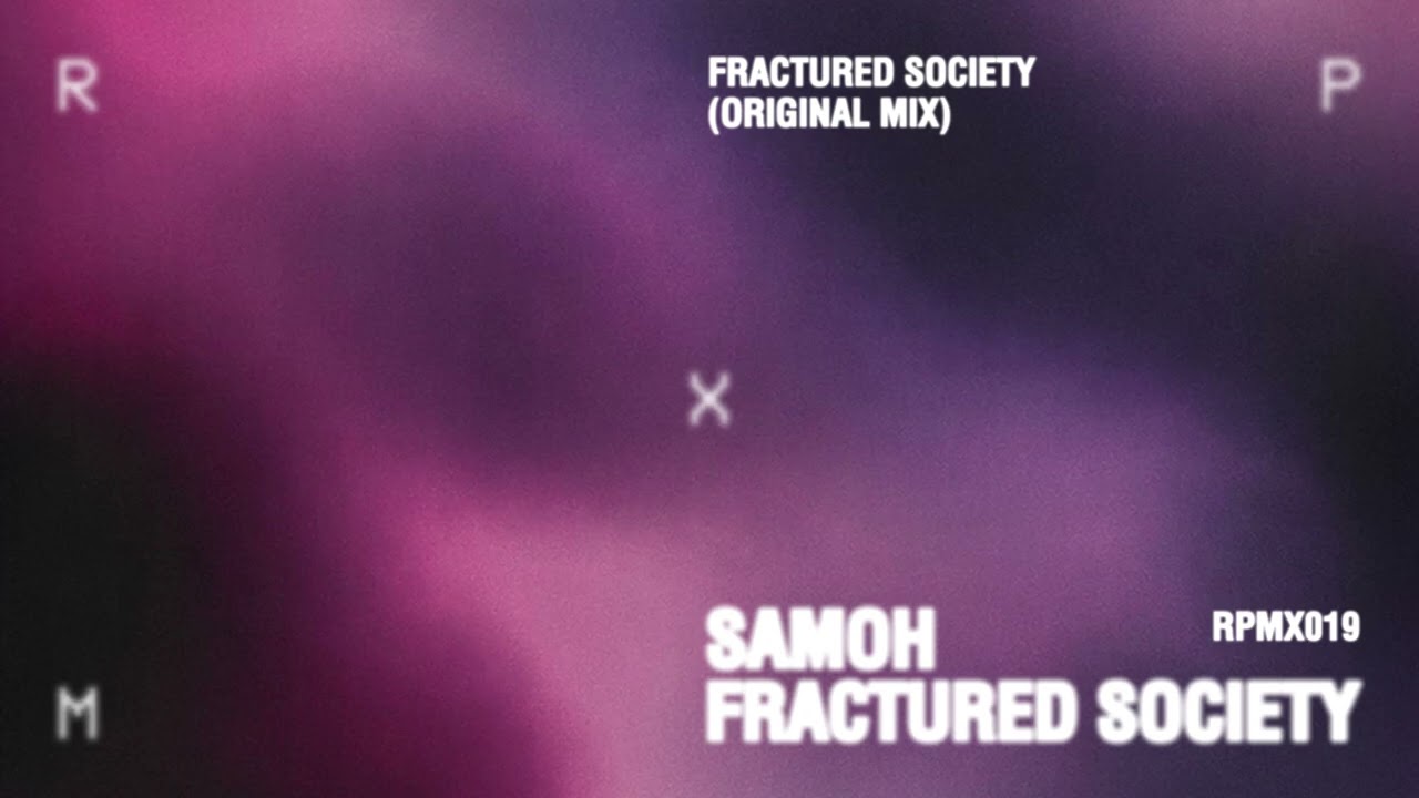 SAMOH - Fractured Society (Original Mix) [RPMX019]