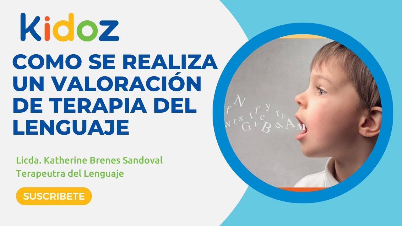 ¿Cómo se realiza una valoración de terapia de lenguaje? Licda. Katherine Brenes