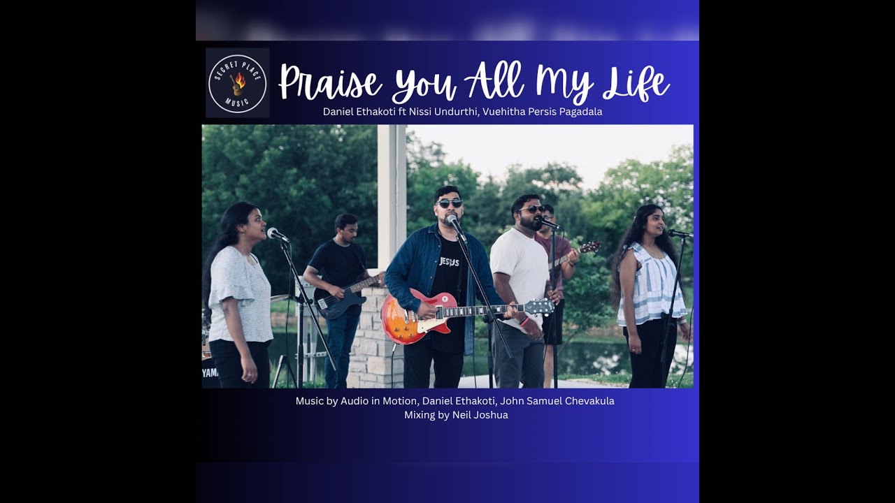 Praise You all My Life | Daniel Ethakoti feat. Vuehitha Persis Pagadala