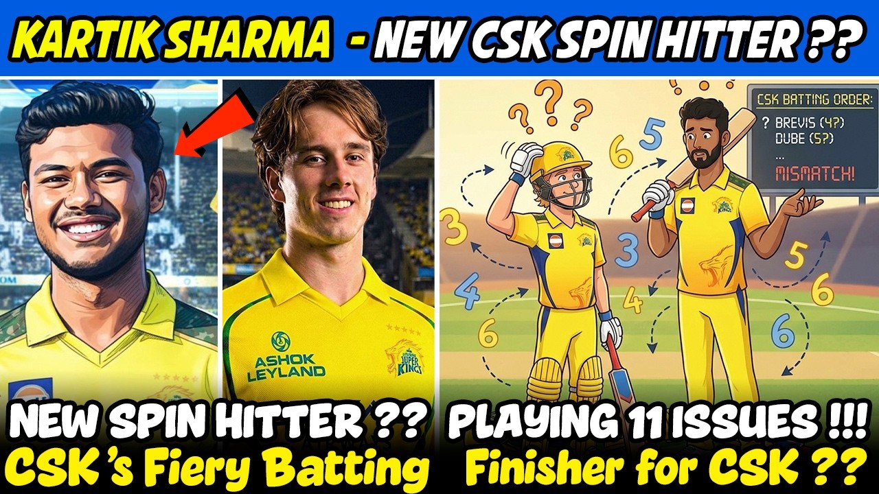 Kartik Sharma - The New Spin Hitter of CSK💥 CSK Possible Batting Order🤔 CSK IPL 2026 News