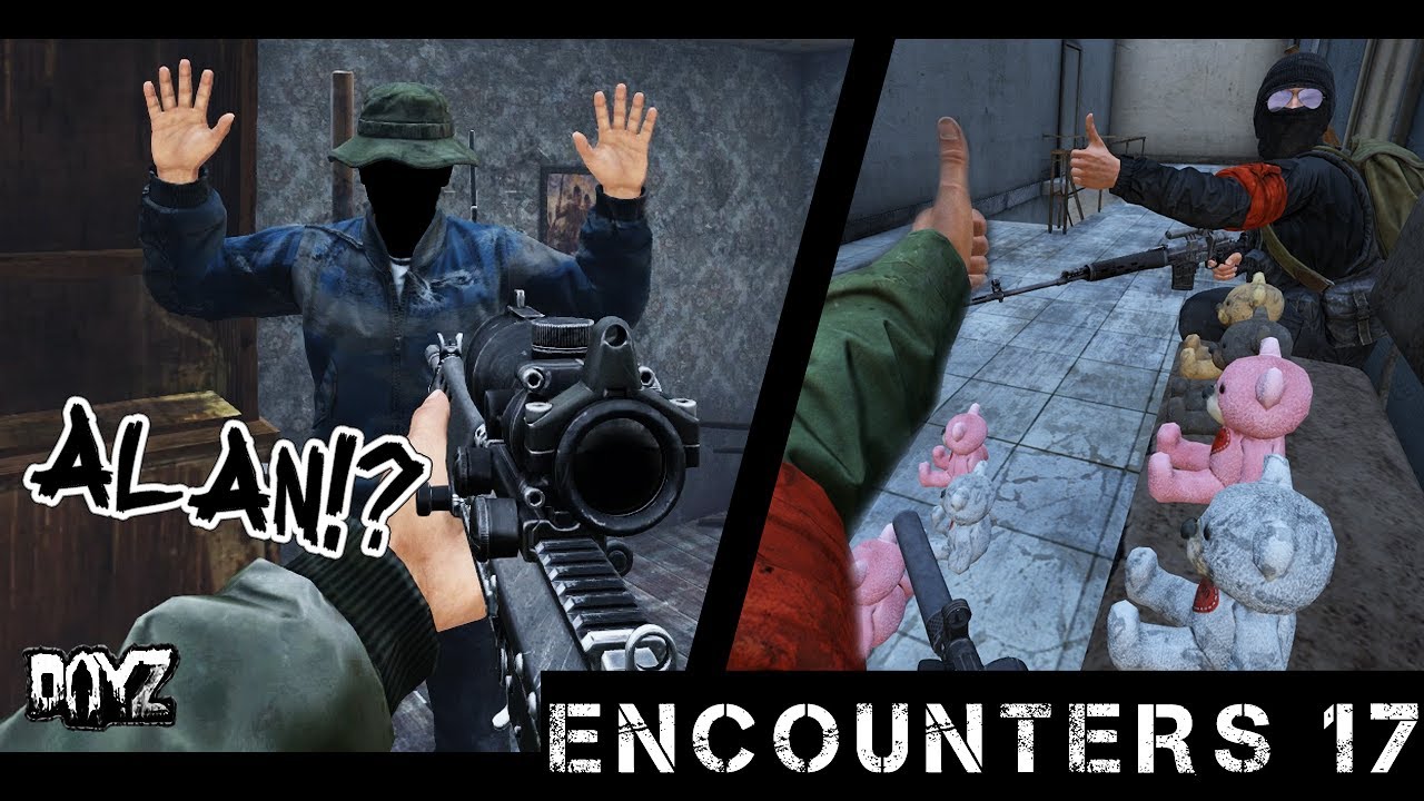 ENCOUNTERS 17 - DayZ Standalone