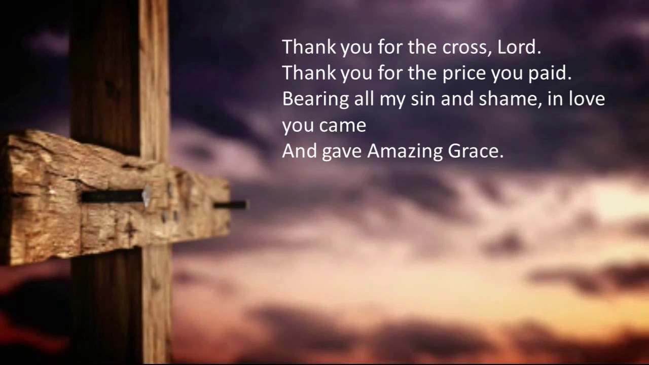 Thank you for the Cross, Lord