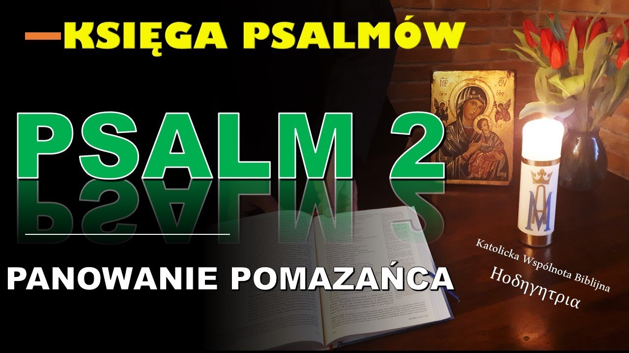 PSALM 2 - Panowanie Pomazańca - Katolicka Wsp&oacute;lnota Biblijna &Eta;&omicron;&delta;&eta;&gamma;&eta;&tau;&rho;&iota;&alpha;