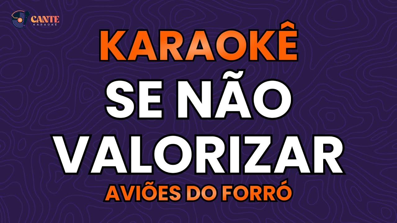 KARAOKÊ 🎤 - SE NÃO VALORIZAR - AVIÕES DO FORRÓ