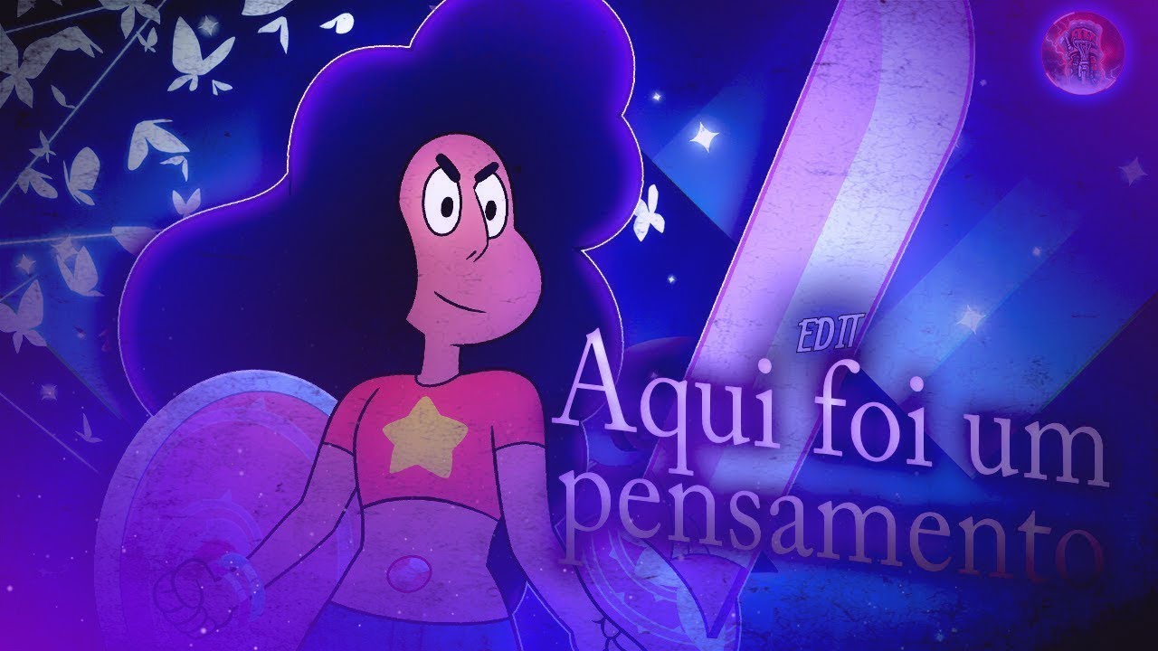 [EDIT] Aqui Foi Um Pensamento - Steven Universe