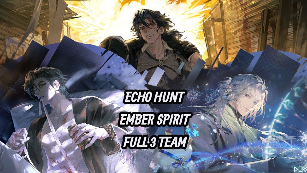 ECHO HUNT - EMBER SPIRIT BOSS FULL 3 TEAM BATTLE - ASH ECHOES