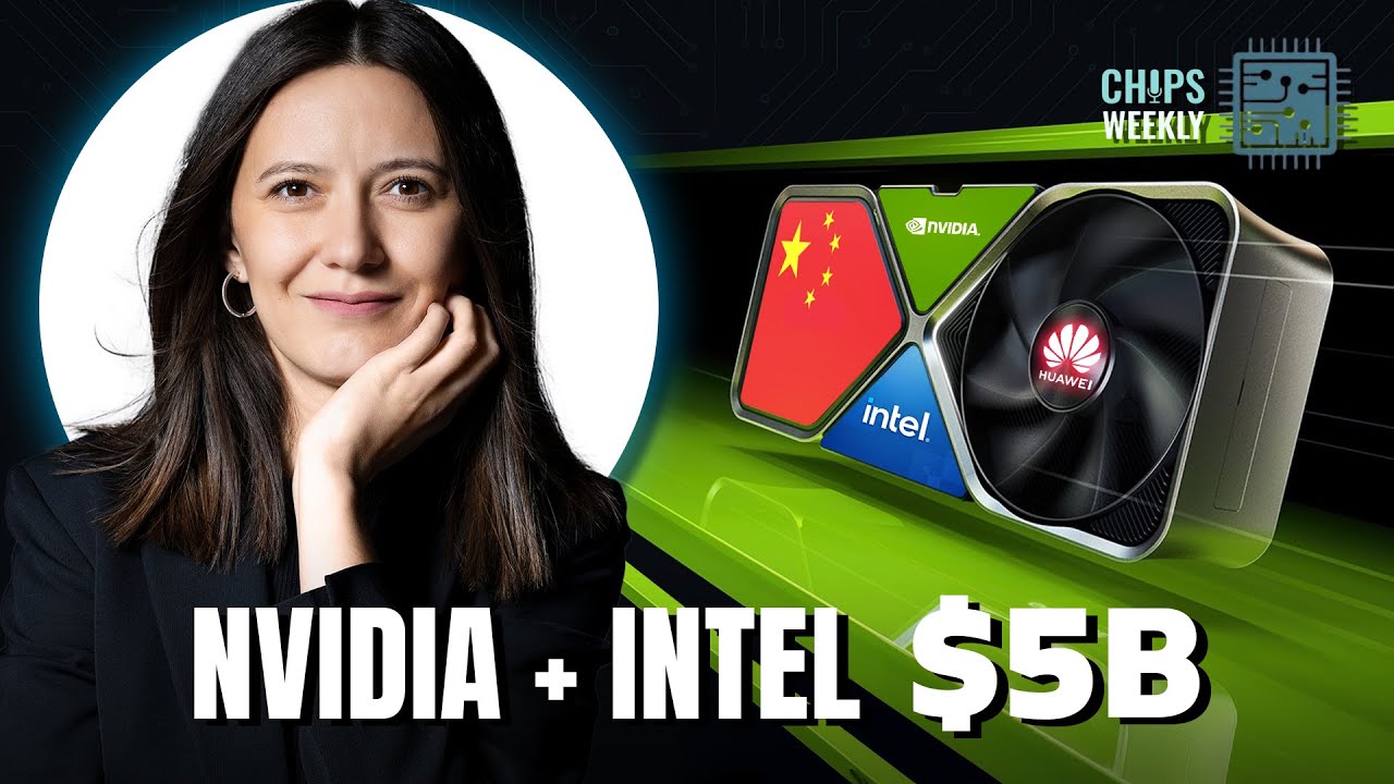 Nvidia & Intel&rsquo;s $5B Alliance | China&rsquo;s Ban on Nvidia | Huawei Supernodes | Chips Weekly