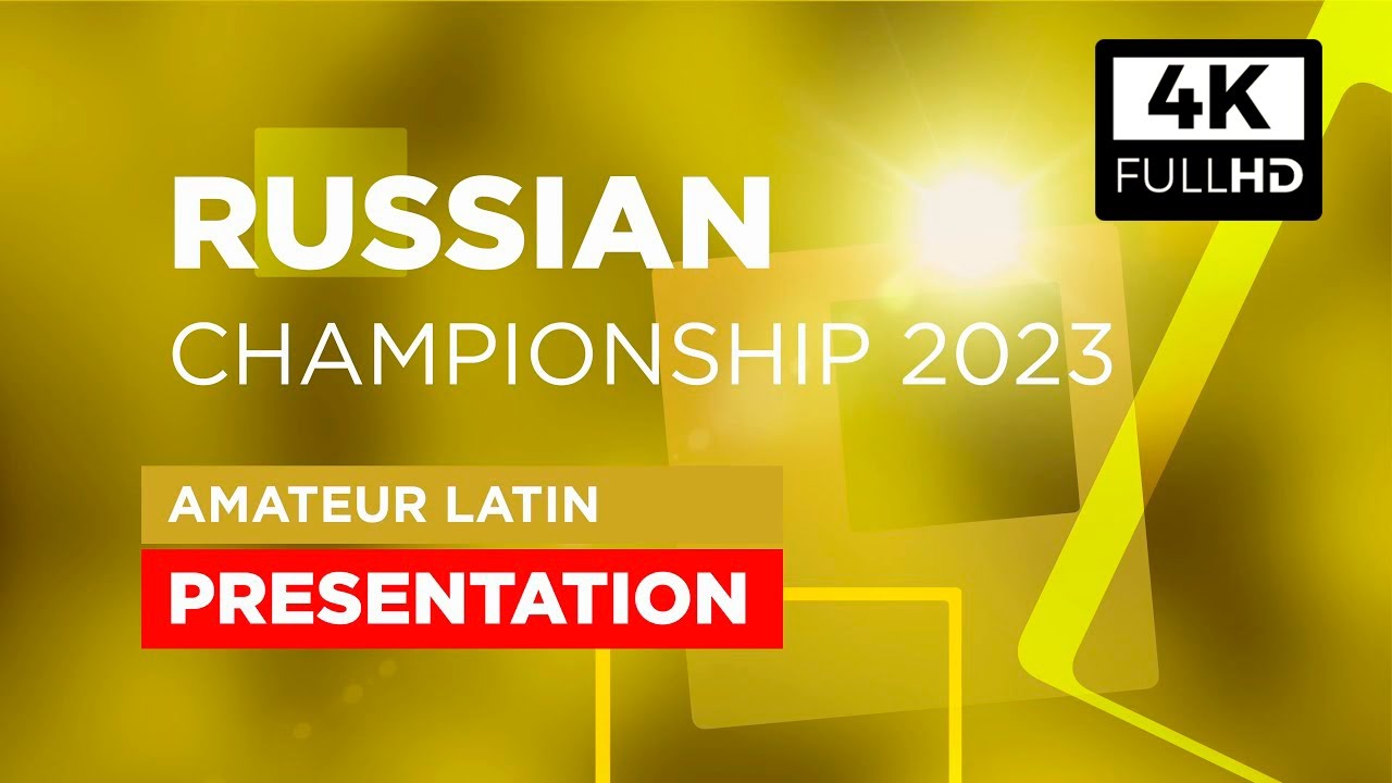 finalists PRESENTATION | amateur LATIN | Russian Championship 2023 - 4K