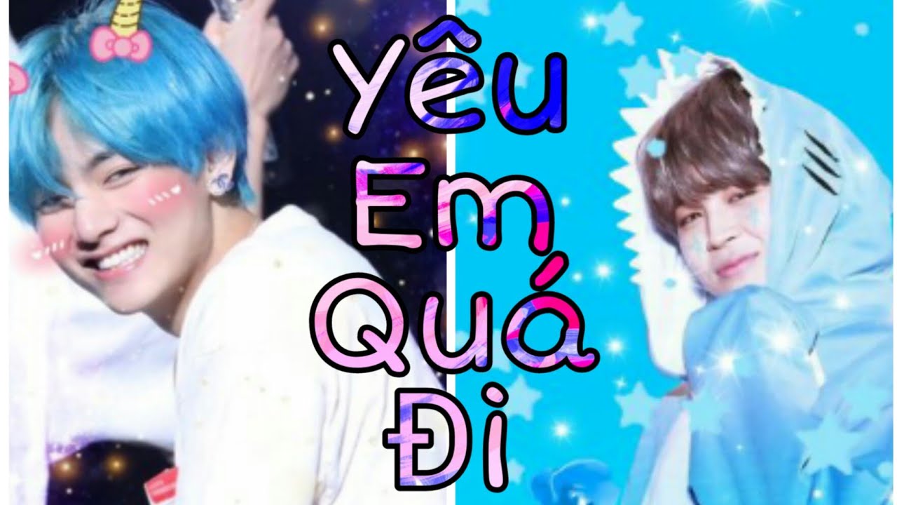[VMin]♥Yêu Em Quá Đi♥ _ Tặng