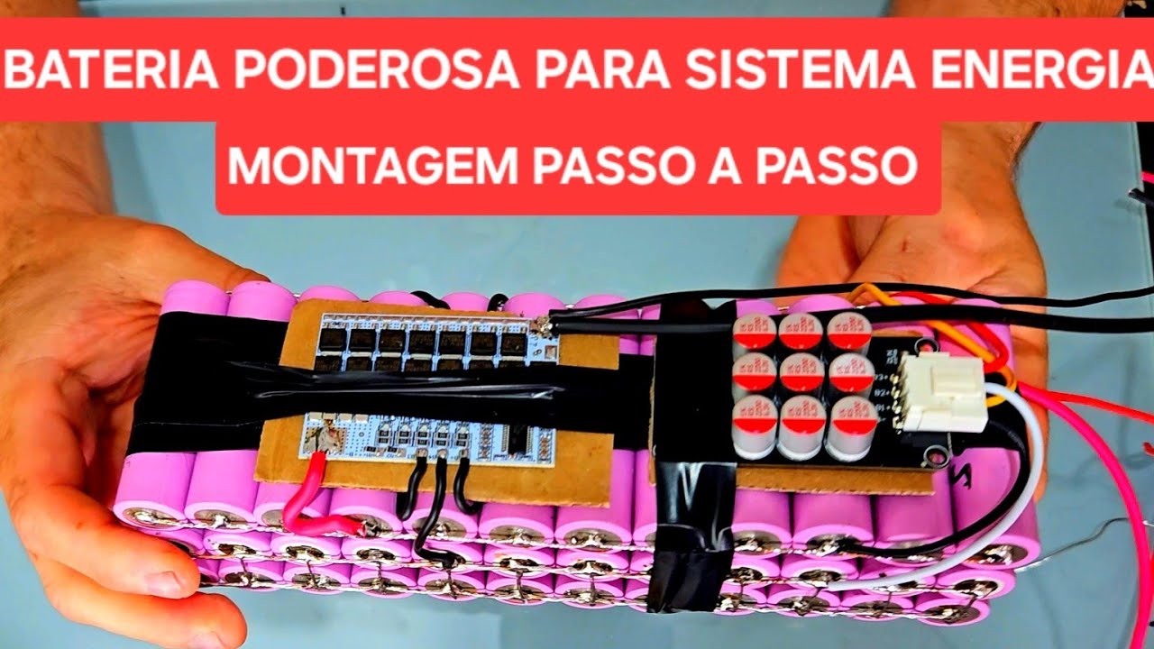 BATERIA PODEROSA PARA SISTEMA DE ENERGIA PORTATIL , MONTAGEM PASSO A PASSO