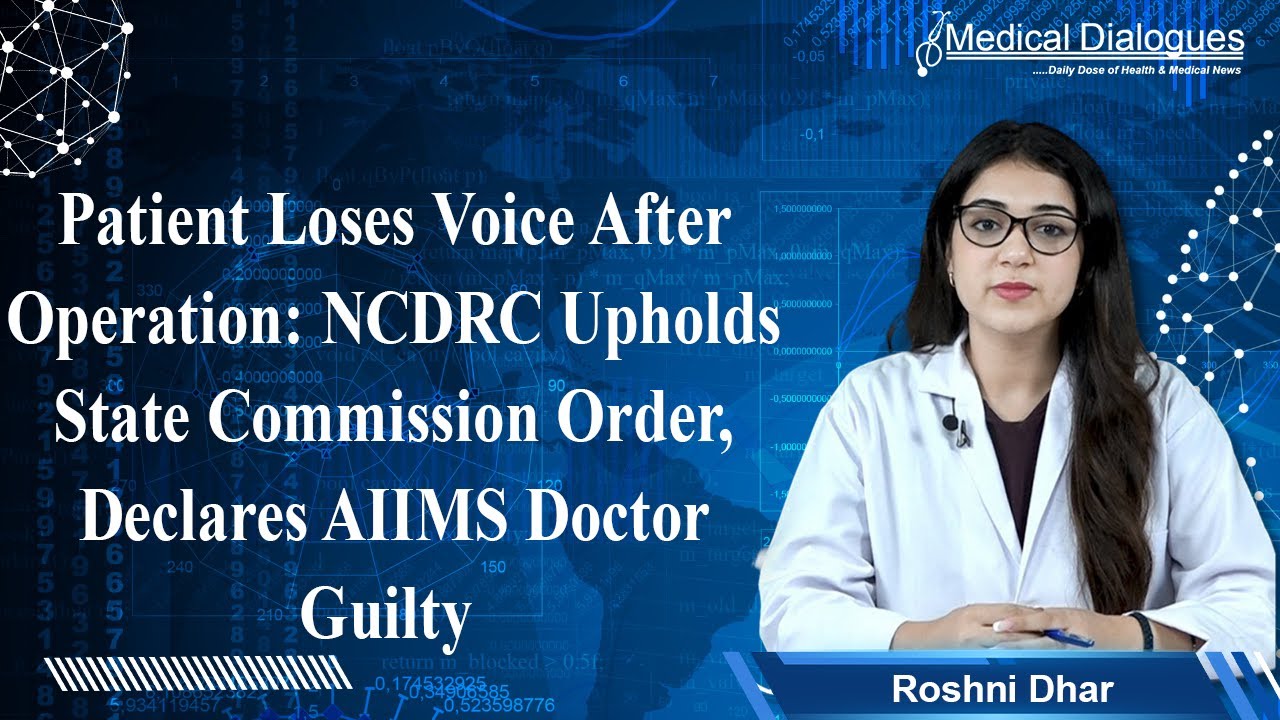 Patient Loses Voice After Operation : AIIMS Doctor Declared Guilty of Medical Negligence