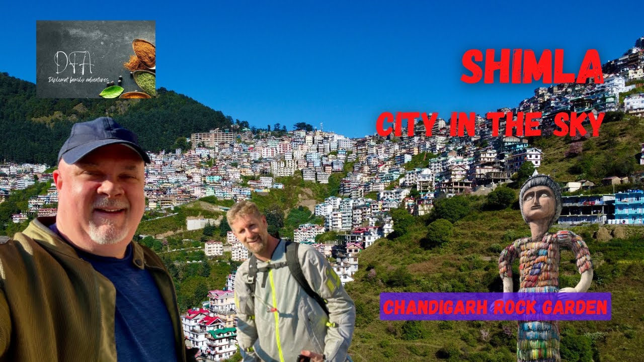 SHIMLA, City in the sky and Chandigarh's Rock Garden