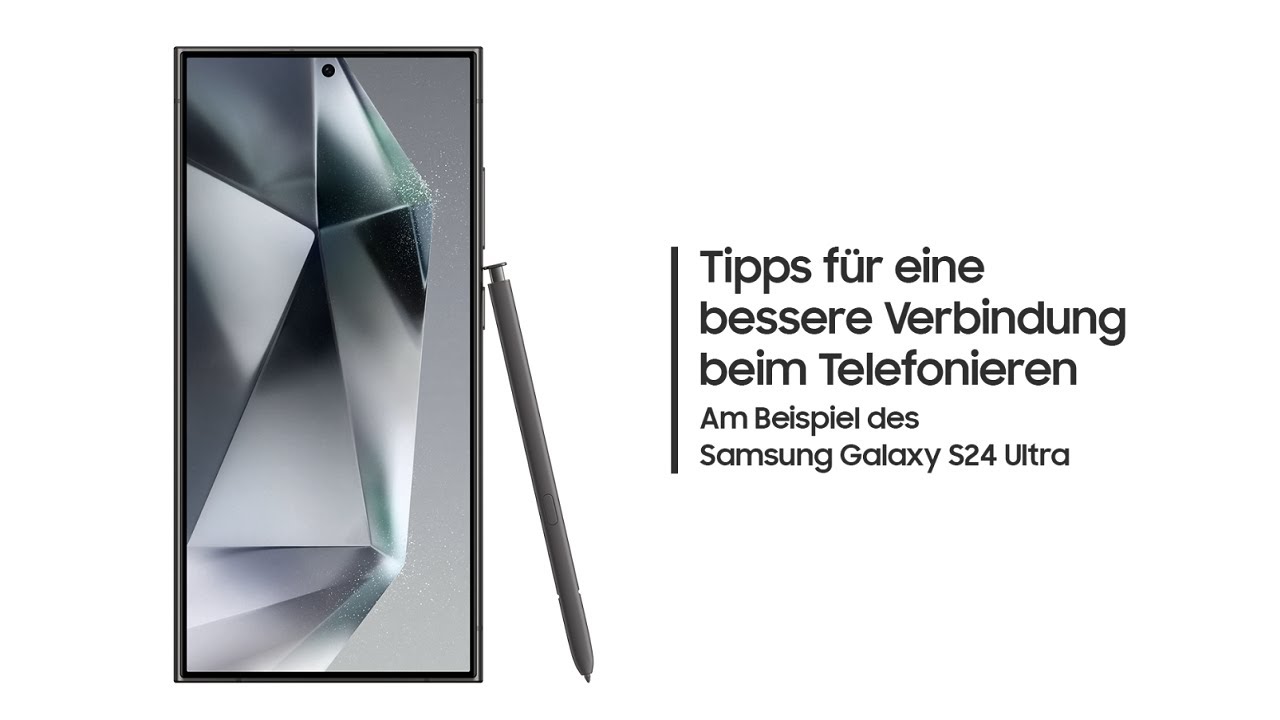 Samsung Galaxy S24: Tipps f&uuml;r eine bessere Verbindung beim Telefonieren