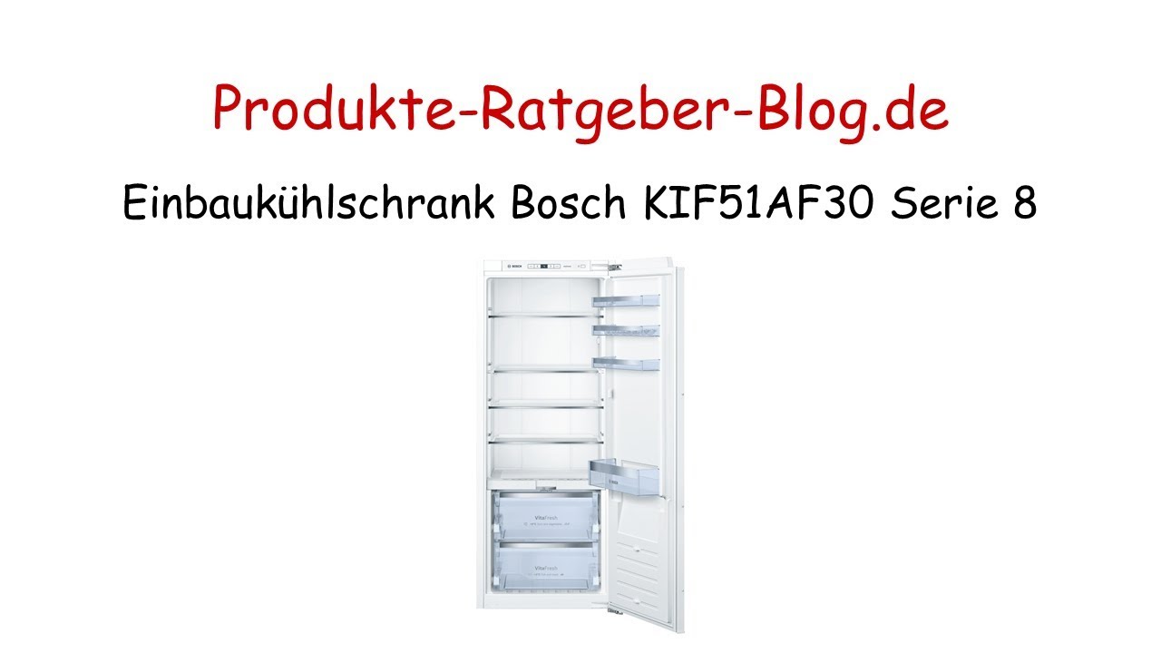 Test Einbaukühlschrank Bosch KIF51AF30 Serie 8