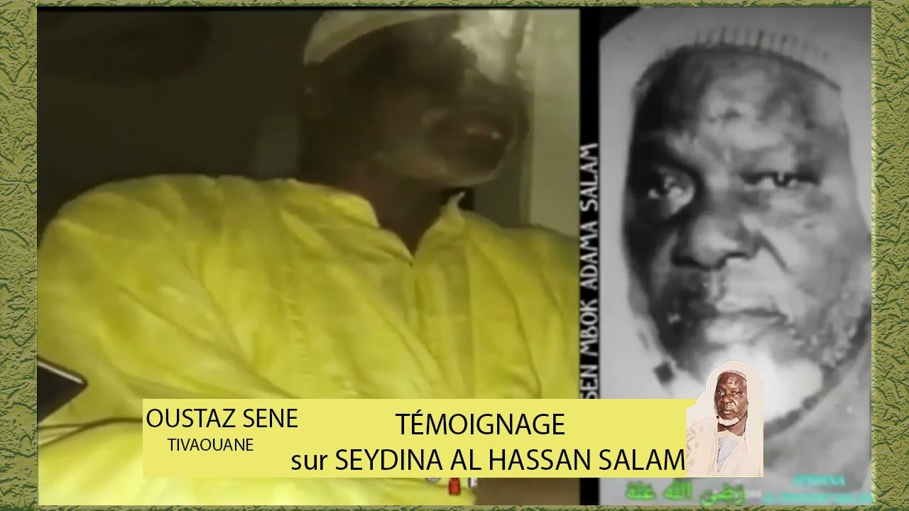 Témoignage sur Seydina AL HASSAN SALAM