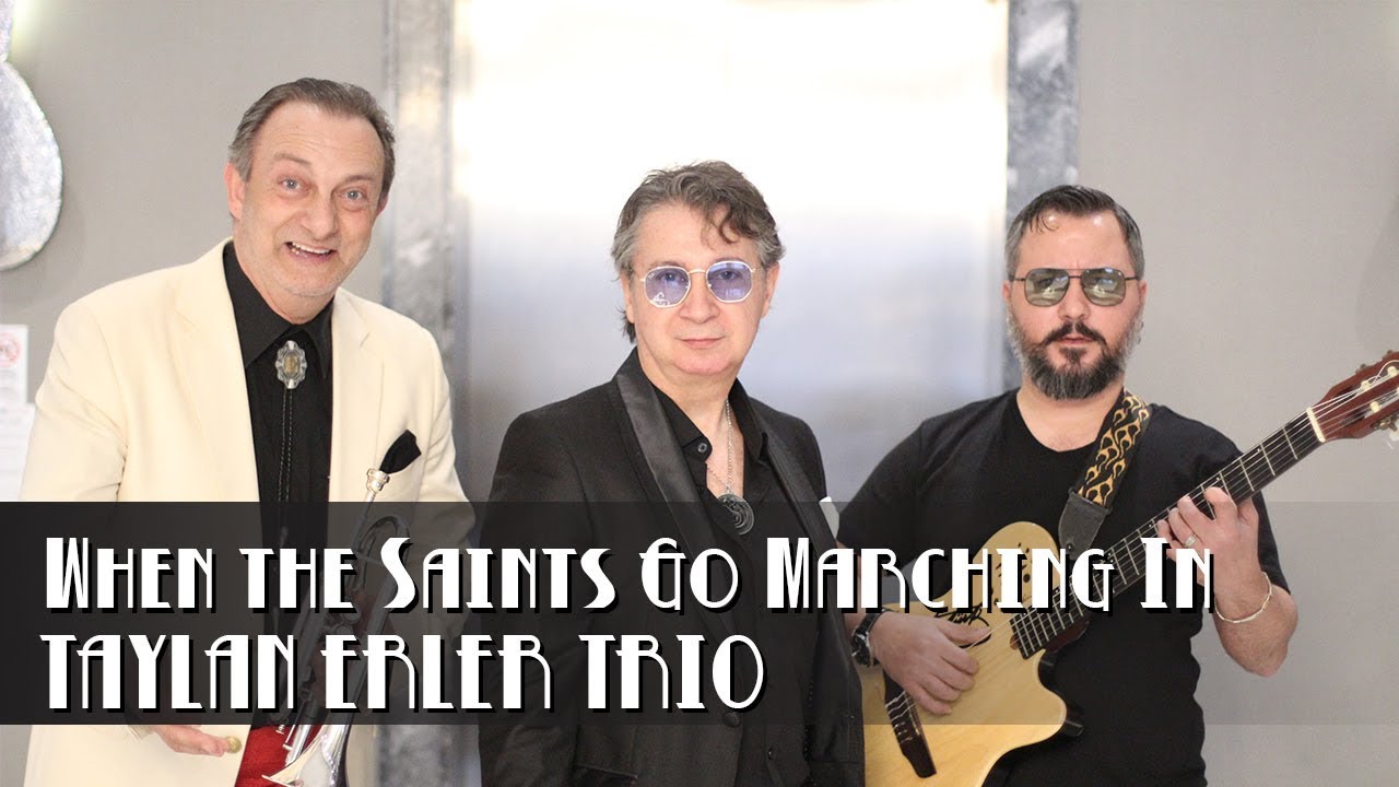 Taylan Erler Trio | When the Saints Go Marching In