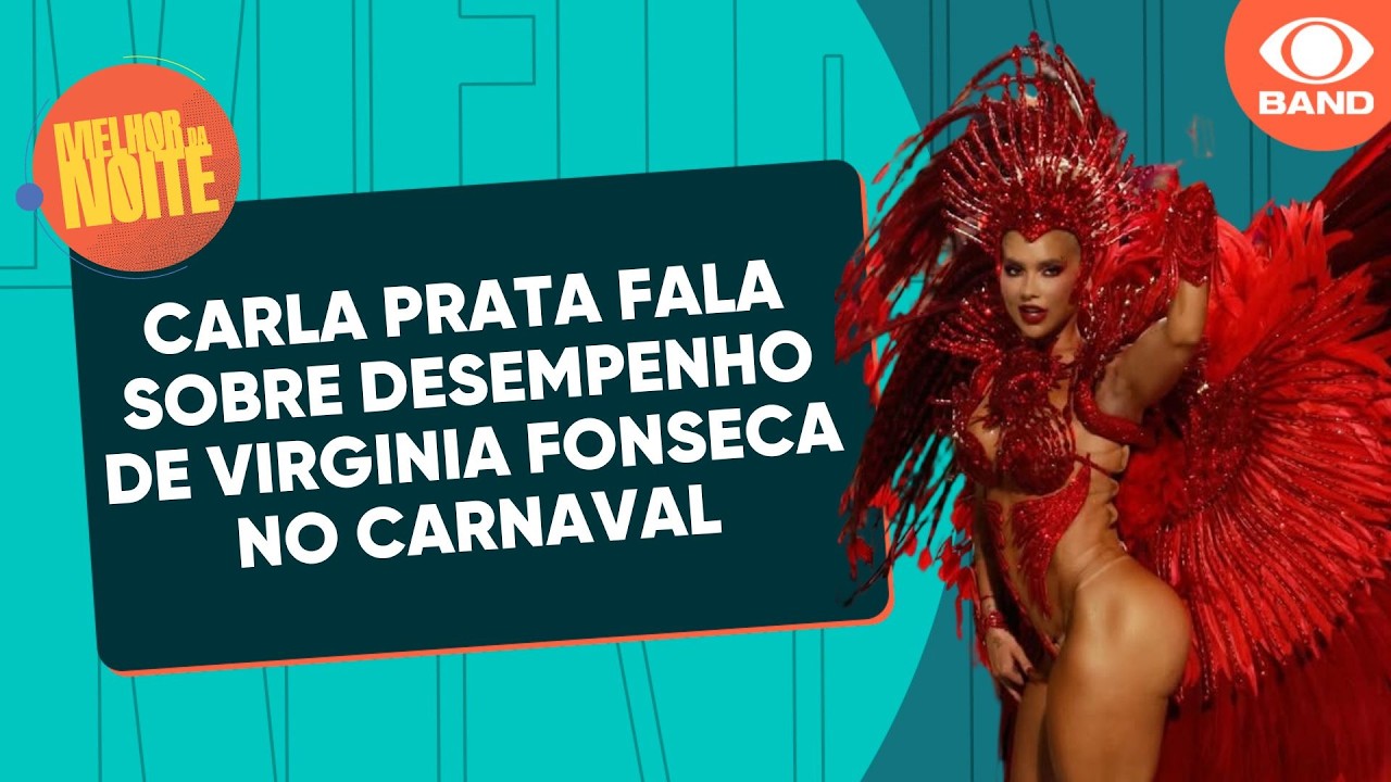 Carla Prata fala sobre desempenho de Virginia Fonseca no Carnaval