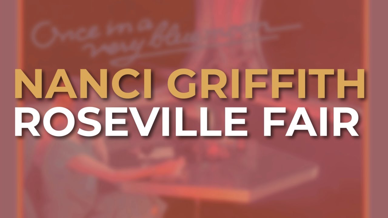 Nanci Griffith - Roseville Fair (Official Audio)