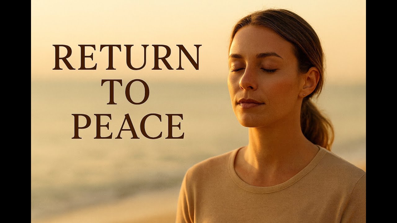 Return To Peace &ndash; A Meditation for Inner Healing