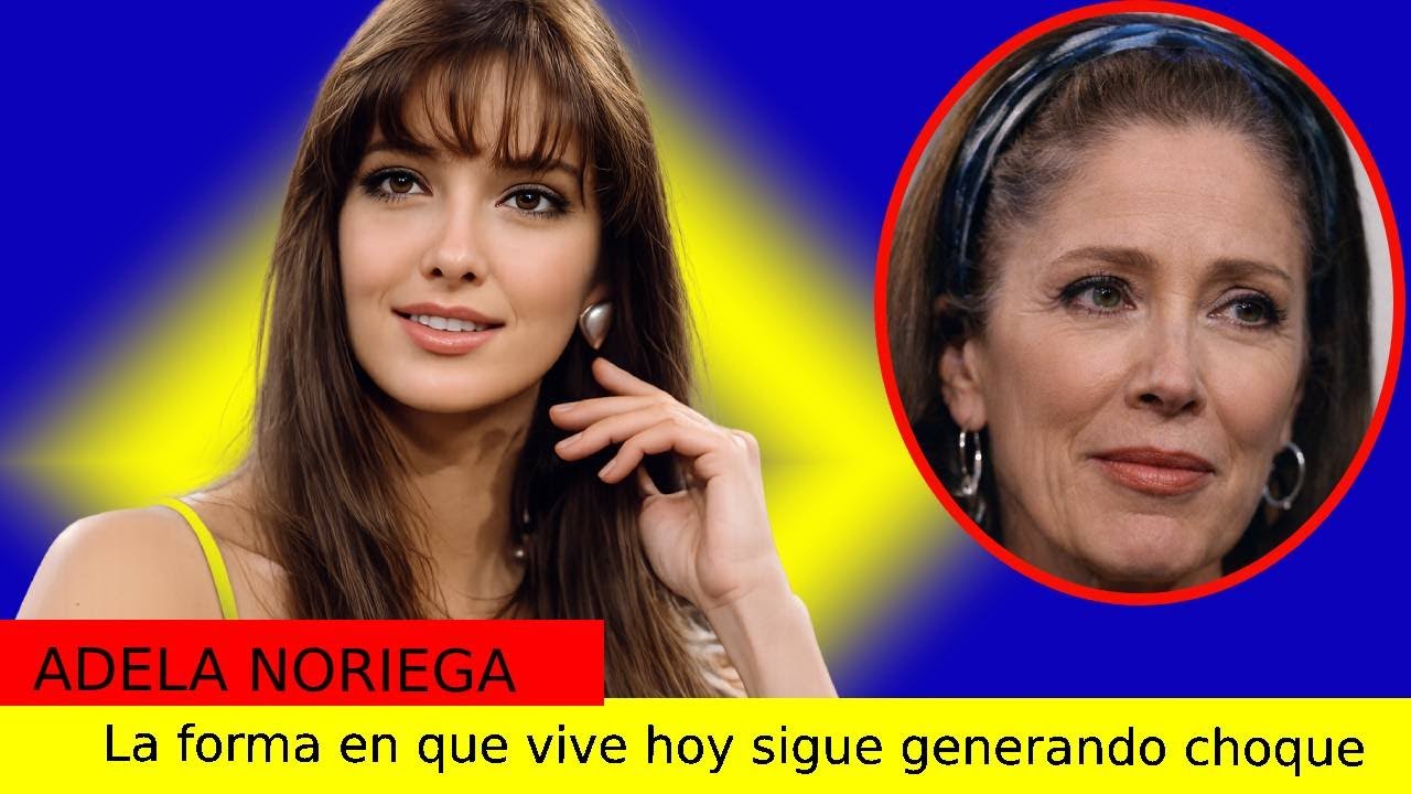 Adela Noriega a Punto de Cumplir 60 Años: Su Vida Actual Es Desgarradora y Solitaria