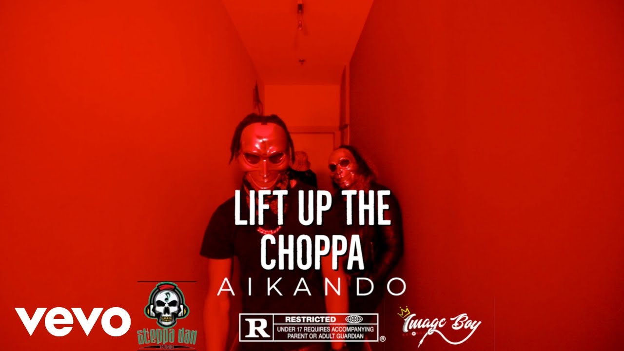 Aikando - Lift Up The Choppa (Official Video)