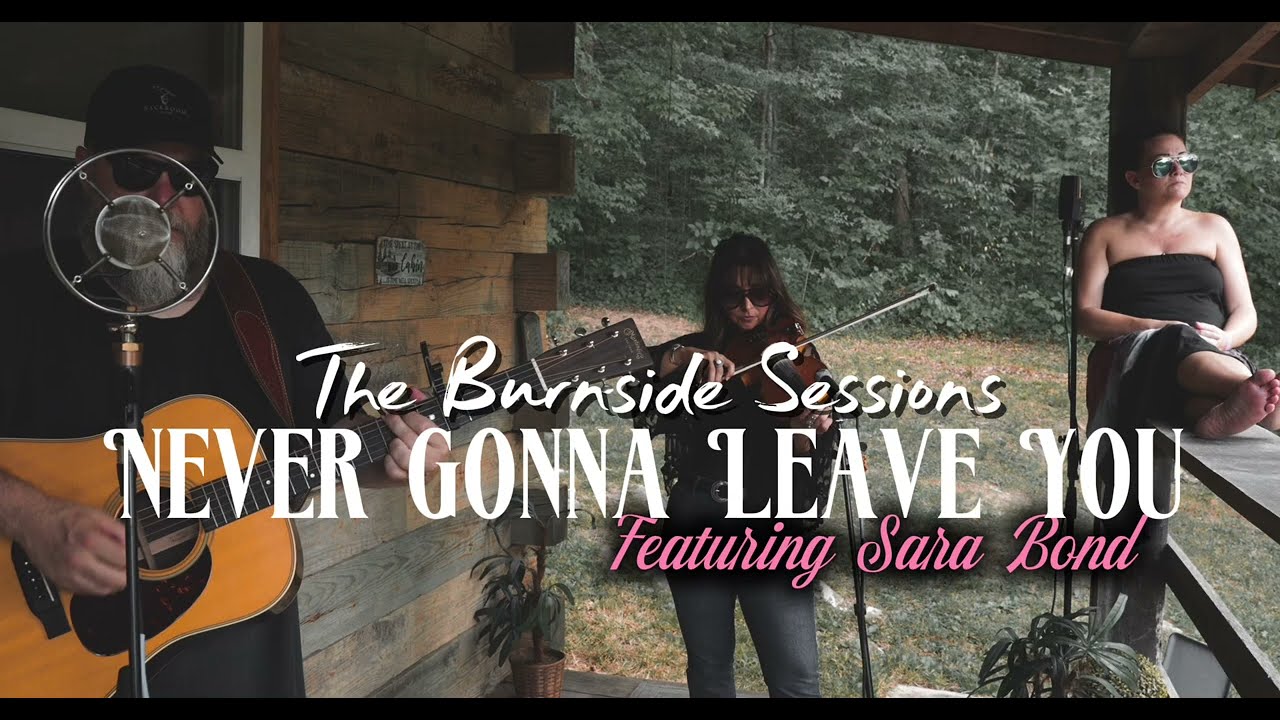 Never Gonna Leave You (The Burnside Sessions)