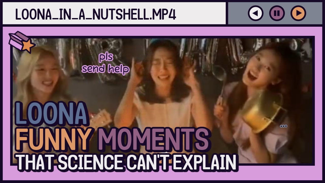 loona funny moments that science can't explain