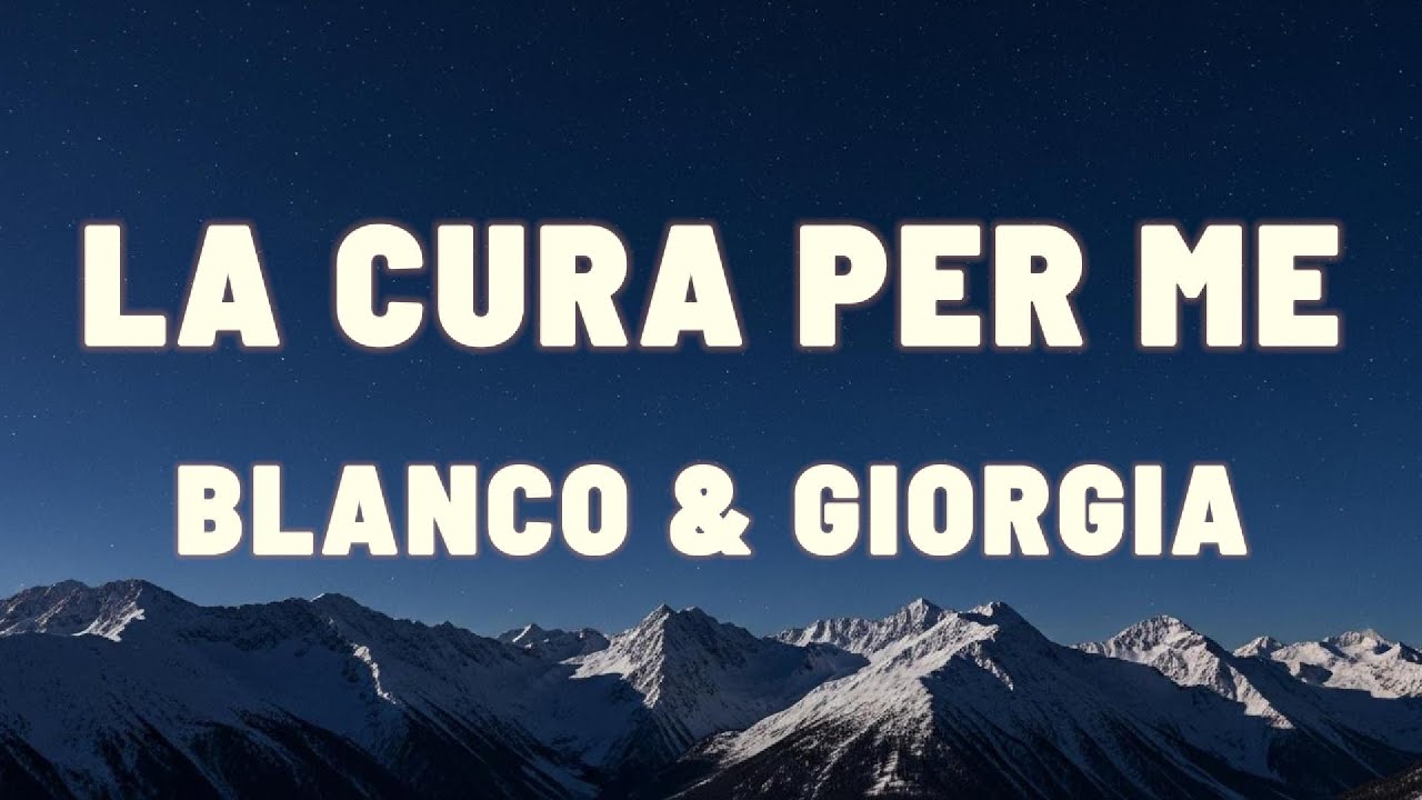 LA CURA PE ME - Blanco & Giorgia | Lyrics - Testo
