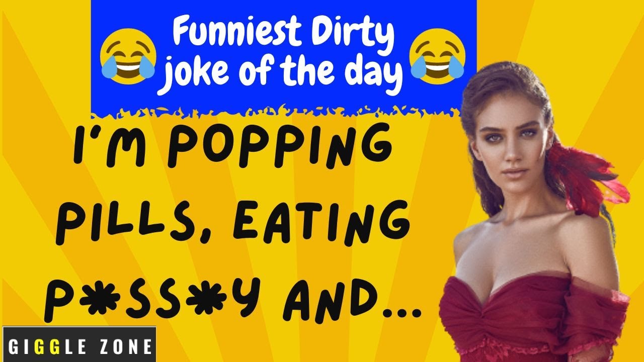 Best Dirty Joke of The Day For You!