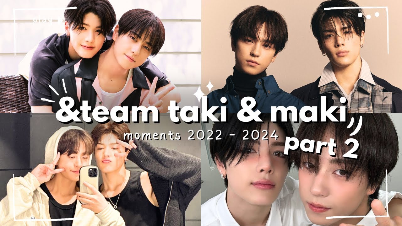 Every &Team Pairing ~ 17. Taki & Maki *Rikiz* Part 2