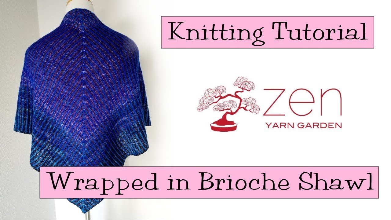 Knitting Tutorial - Wrapped in Brioche Shawl
