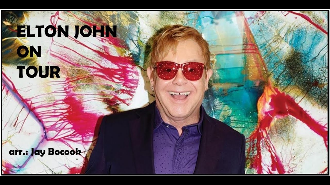 Elton John on Tour - arr.  Jay Bocook (A*)