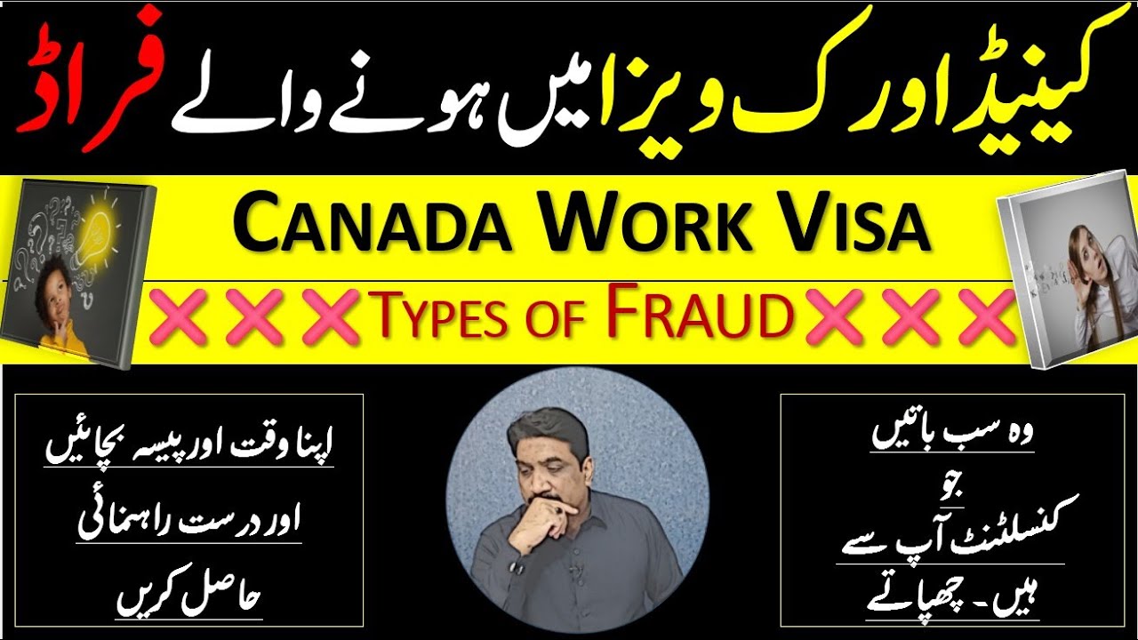 Canada work-vis a Work Visa Frauds Visa Scams Visa frauds in Pakistan UAE Saudi Arabia Qatar Oman