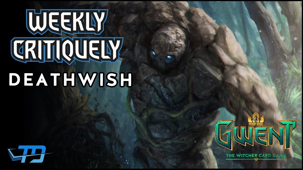 Gwent | The Weekly Critiquely | Deathwish Deck Deck