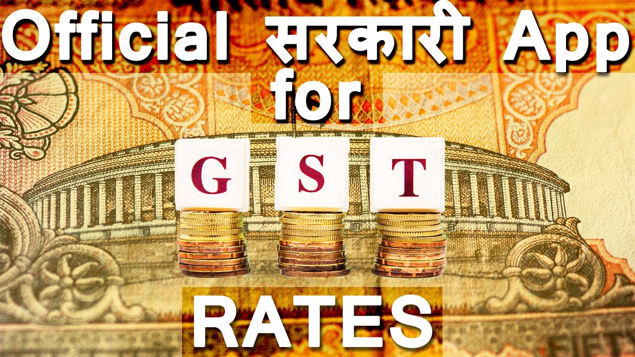 Official App by Govt. to find any GST Rate of any Goods or Services