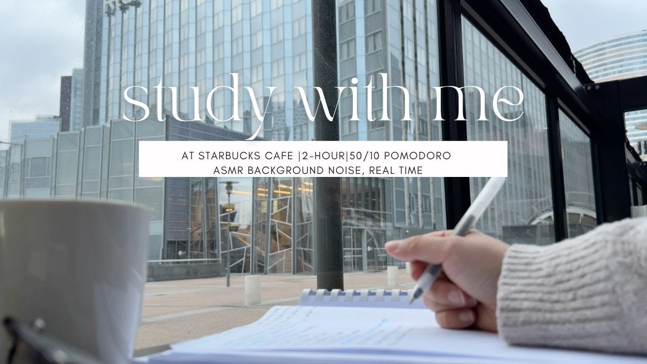 2 HOURS study with me at Starbucks | 50/10 pomodoro | ASMR Café Ambience ☕️, real time