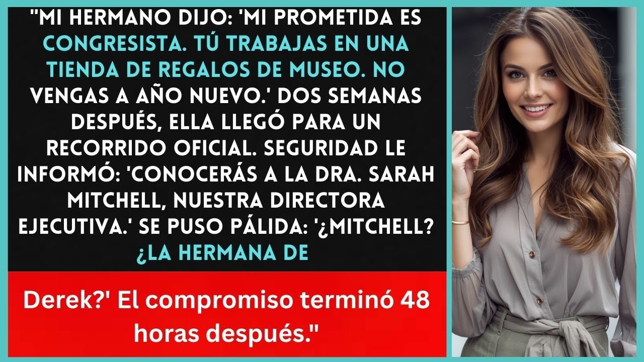 Mi Hermano Me Desinvitó Por Su Novia Congresista .Pero Ella Recorrió El Smithsonian Que Yo Dirijo...