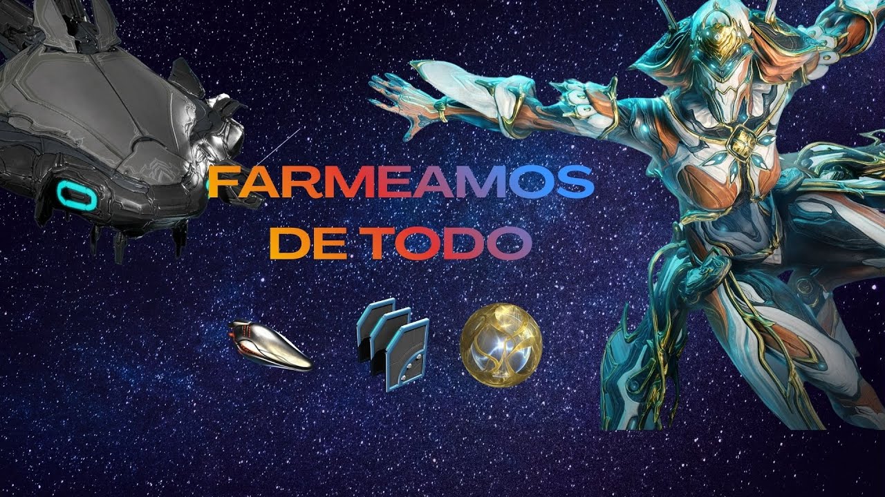 Warframe - Farmeamos de Todo!! #3 (hoy un ratito)