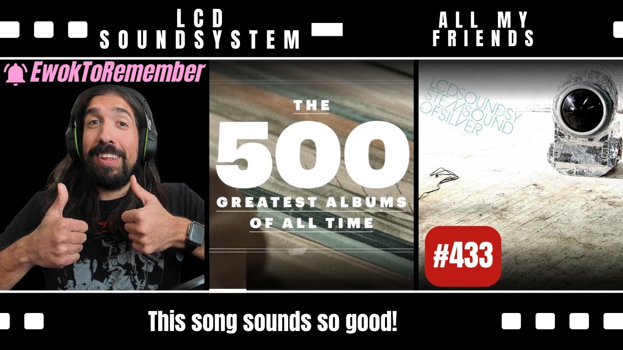 LCD Soundsystem - All My Friends [REACTION]