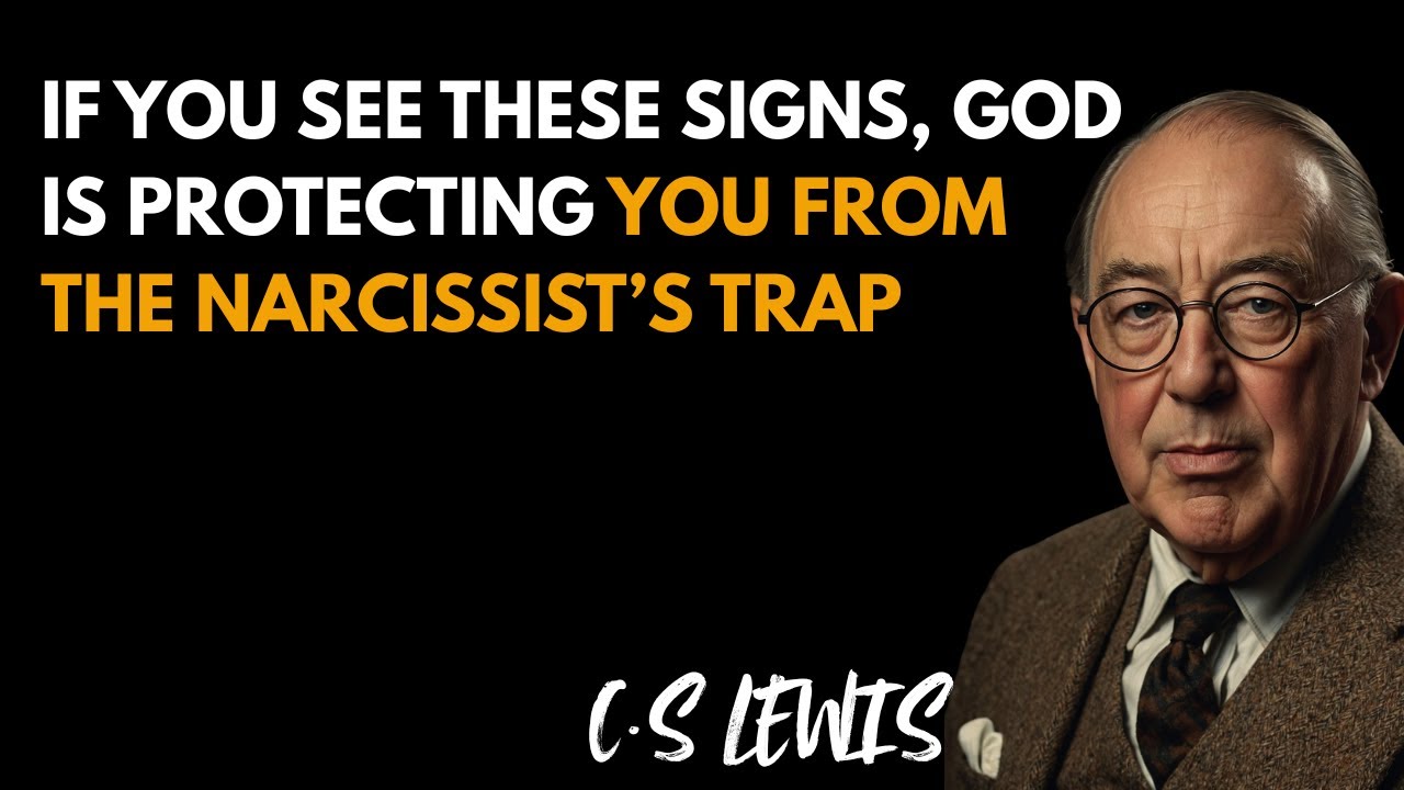 If You See These Signs, God Is Protecting You From the Narcissist’s Trap | C.S. Lewis