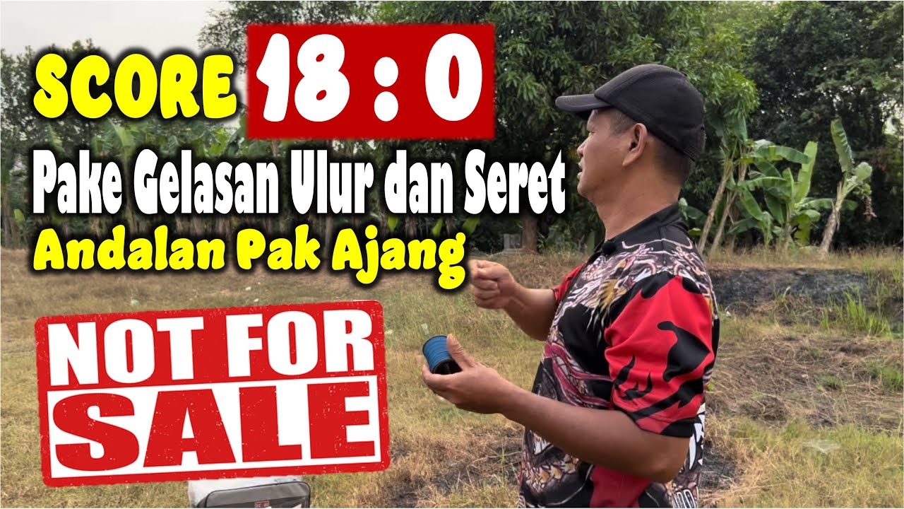 GELASAN ULUR dan SERET ANDALAN - MUTUSIN 18 : 0