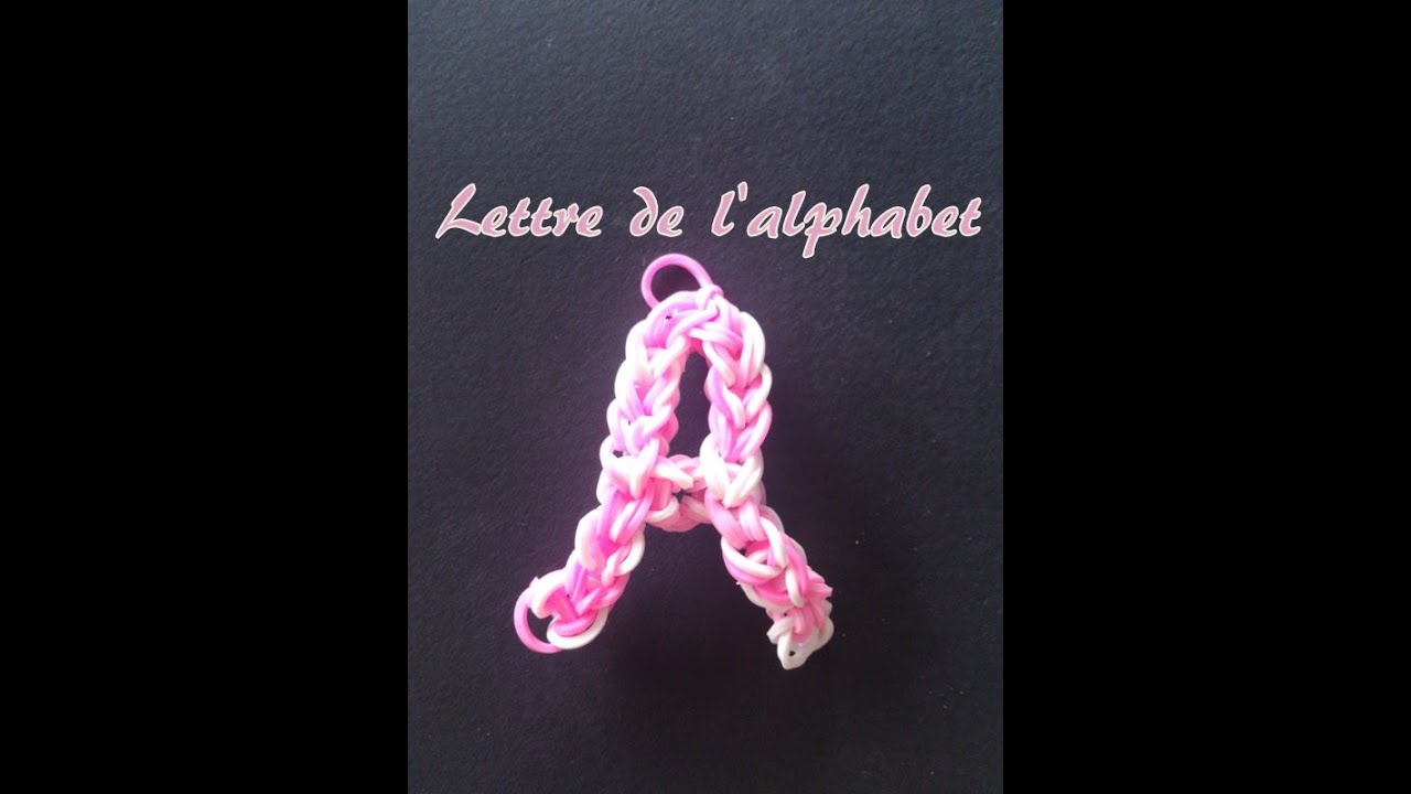Lettre A  Rainbow loom® Tutoriel Français (Niveau Débutant)