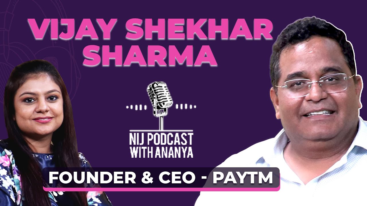#NIJPodcast with Ananya Episode - 13 Let&rsquo;s talk about Fintech with Vijay Shekhar Sharma