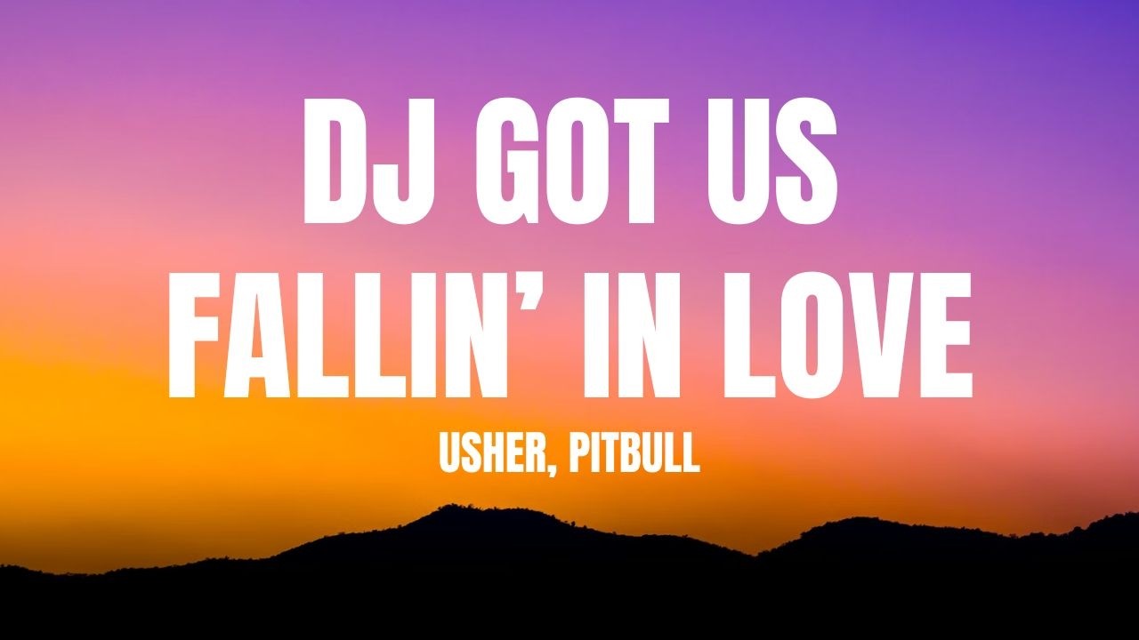 Usher - DJ Got Us Fallin' In Love (Lyrics) ft. Pitbull
